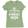 i can't keep calm i'm a gymnast mom Ladies Fitted T-Shirt