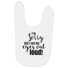 i'm sorry did i roll ... Baby Bibs