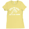 ditch the bitch lets go fishing reel jarvis walker rod Ladies Fitted T-Shirt