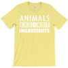 Animals Are Not Ingredients T-Shirt