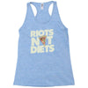 riots not diets Racerback Tank