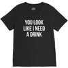you look like i need a drink V-Neck Tee