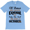 all women are created equal but only the best are born in october T-Shirt
