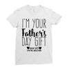 I'm Your Father's Day Gift Mom Says You're Welcome Ladies Fitted T-Shirt