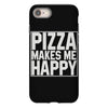 pizza makes me happy iPhone 8