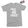 Fly You Fools Exclusive T-shirt