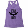 beware i bite Racerback Tank
