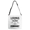 Legends Are Born In February Adjustable Strap Totes