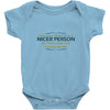 nicer person Baby Onesie