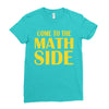come to the math side Ladies Fitted T-Shirt