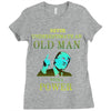 never underestimate an old man with a Ladies Fitted T-Shirt
