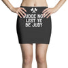 judge not lest ye be judy Mini Skirts