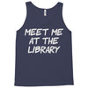 meet me at the library Tank Top