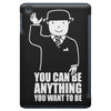 you can be anything you want to be iPad Mini