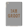 I am Groot iPad Mini 4