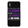 we don't know how strong we are until being strong is the only choice iPhoneX Case