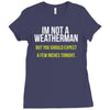 i am not a weatherman but you should expect a few inches funny Ladies Fitted T-Shirt
