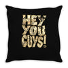 hey you guys Throw Pillow