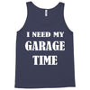 i need garage time Tank Top