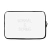 normal is boring Laptop sleeve