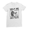 help me stack overflow youre myo nly hope Ladies Fitted T-Shirt