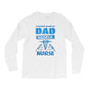 proud dad nurse Long Sleeve Shirts