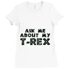 ask me about my t rex Ladies Fitted T-Shirt