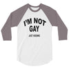 i'm not gay just kidding 3/4 Sleeve Shirt