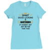Smart Good Looking Bartender Doesnt Get Better Than Ladies Fitted T-Shirt