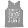 legends are born in june birthday vintag Tank Top