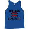 feeling fangtastic Tank Top