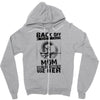 Back Of I Have A Crazy Mom And I am not Afraid To Use Her Zipper Hoodie