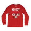 nobody loves you like i do Long Sleeve Shirts