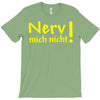 nerv mich nicht! T-Shirt