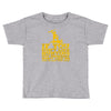 if you don't like hunting Toddler T-shirt