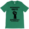 introverts unite separately in your own homes black T-Shirt
