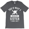 This Is What A Bad Ass Sister Looks Like T-Shirt