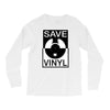 save the vinyl Long Sleeve Shirts