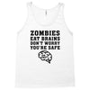Zombies Eat Brains Dont Worry You Are Safe Tank Top