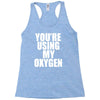 you're using my oxygen Racerback Tank
