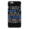 i never dreamed i would grow up to be a super cool runner but here i a iPhone 6 Plus/6s Plus Case