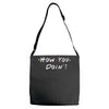 how you doing Adjustable Strap Totes