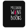 melanin wine and books Mousepad