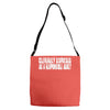 cleverly disguised as a responsible Adjustable Strap Totes