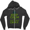 keep calm everything okay Zipper Hoodie