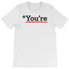 you're T-Shirt