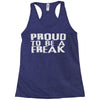 proud to be a freak Racerback Tank