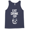 eat drink and b Tank Top