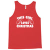 this girl loves christmas funny Tank Top