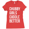 chubby girls cuddle better funny Ladies Fitted T-Shirt